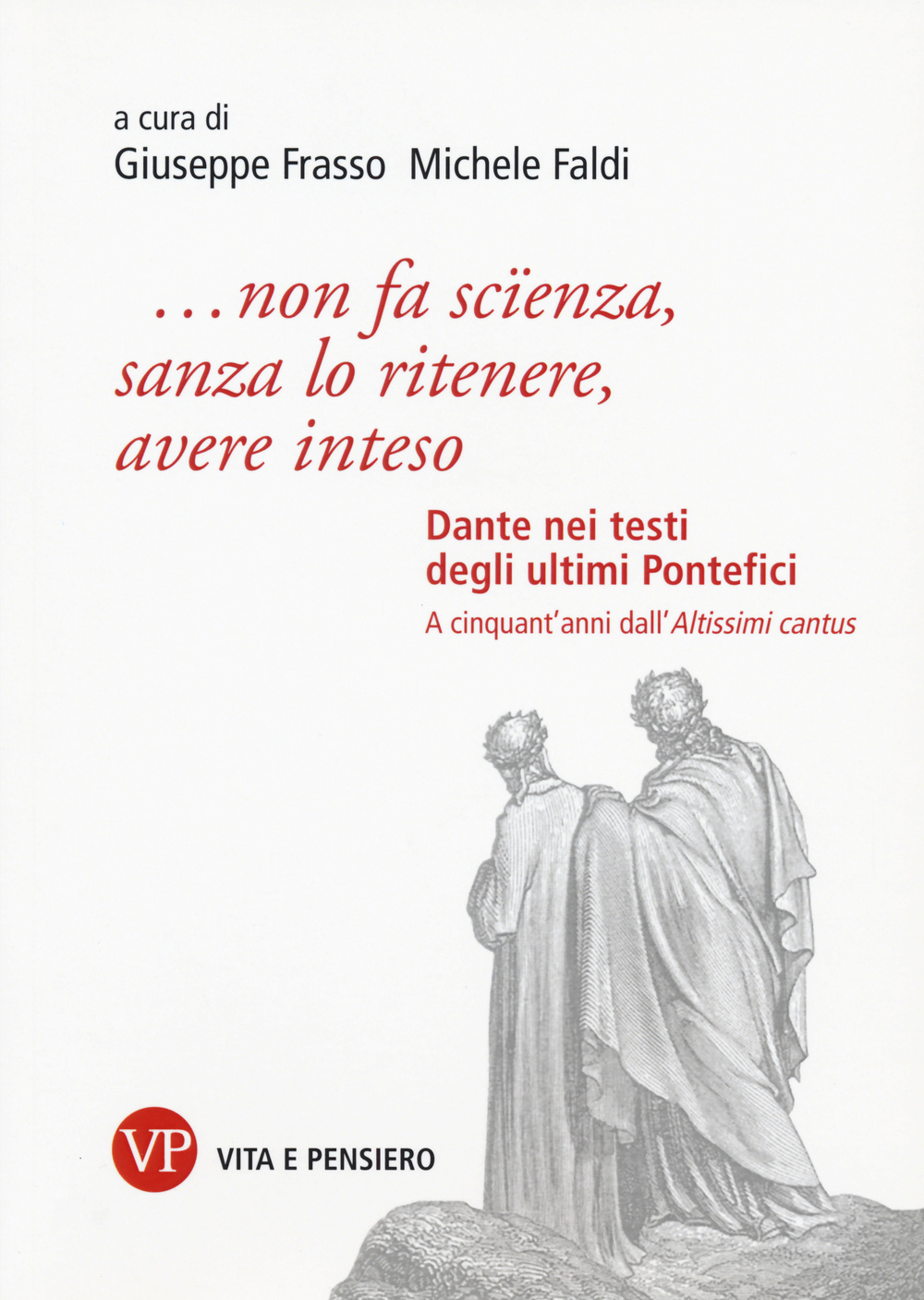 «...non fa scïenza, sanza lo ritenere, avere inteso». Dante nei testi degli ultimi pontefici