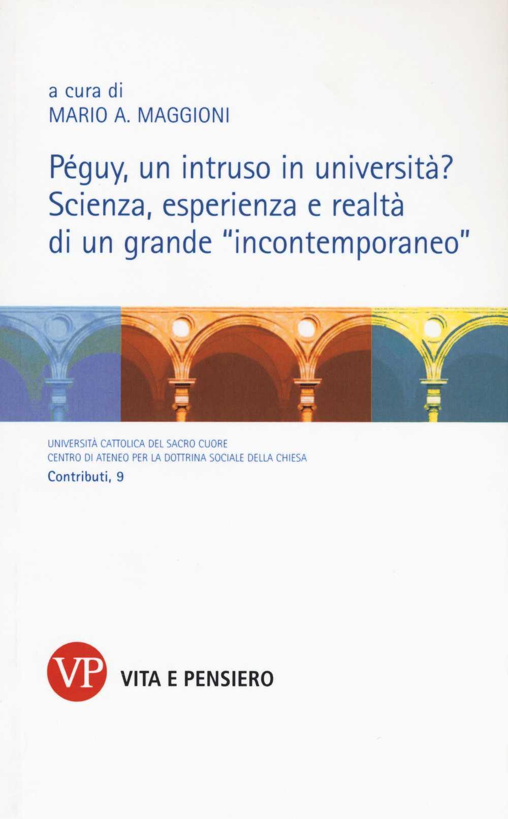 Péguy, un intruso in università? Scienza, esperienza e realtà di un grande «inconternporaneo»