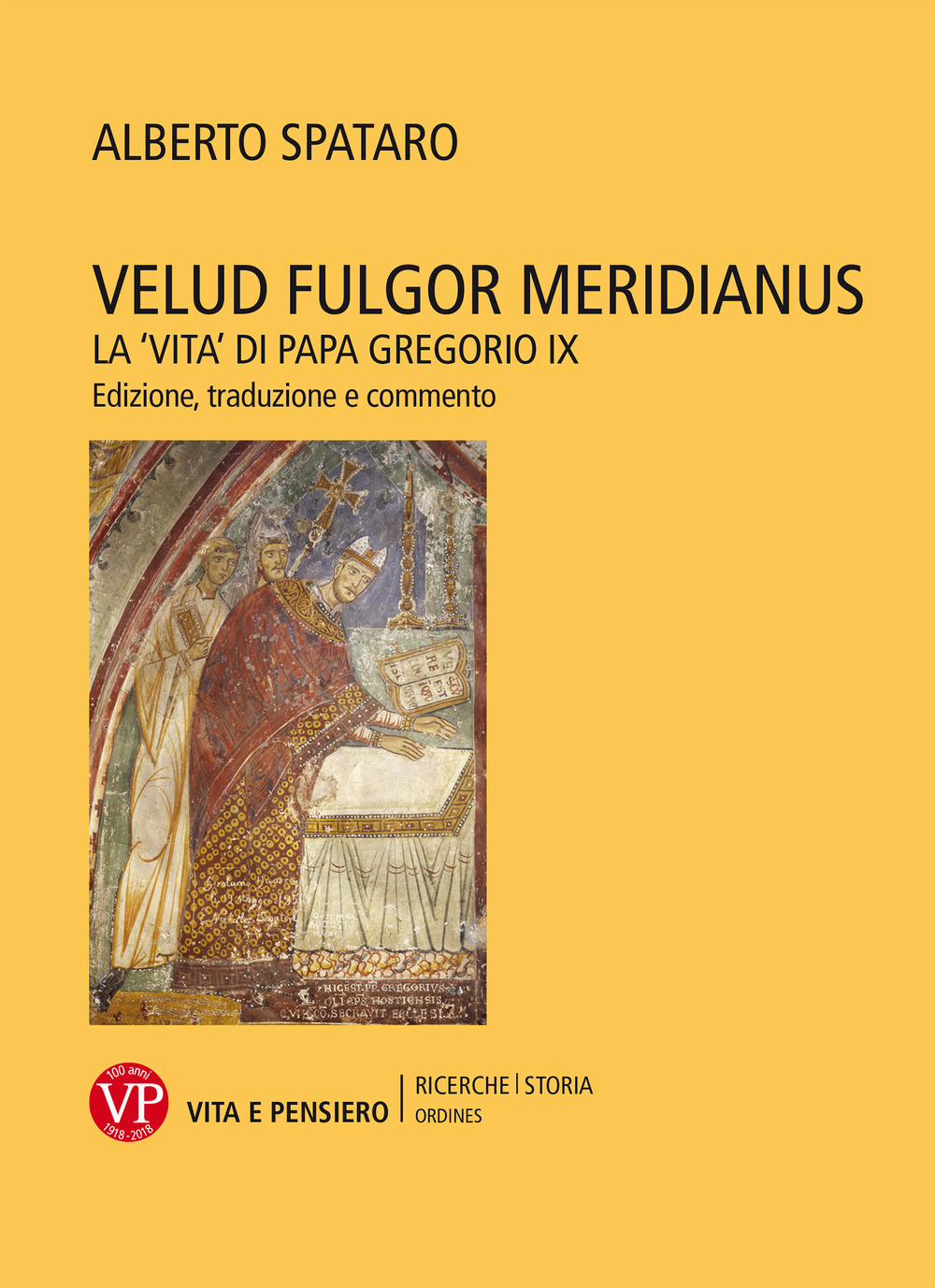Velud fulgor meridianus. La «Vita» di papa Gregorio IX. Edizione, traduzione e commento