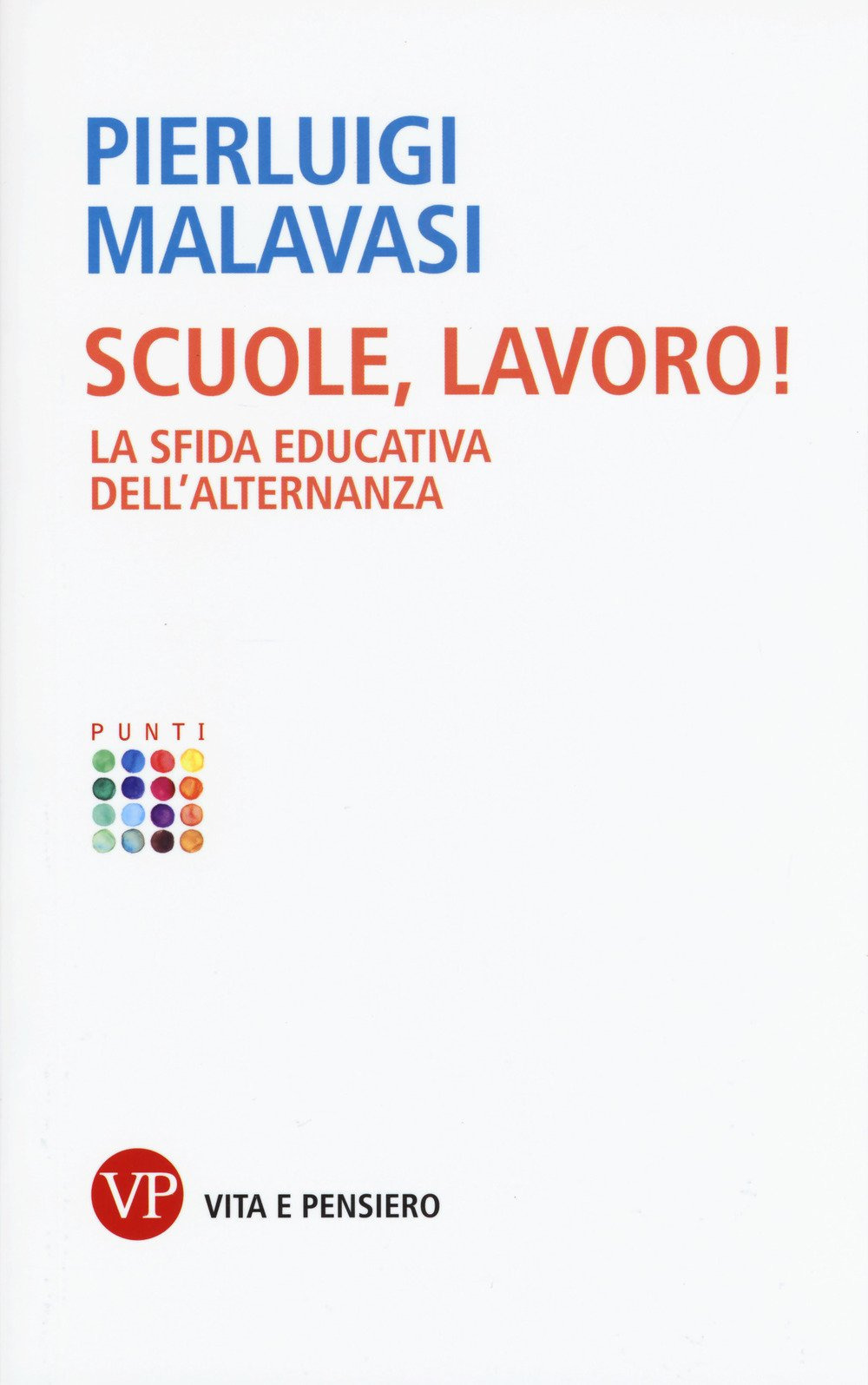 Scuole, lavoro! La sfida educativa dell’alternanza