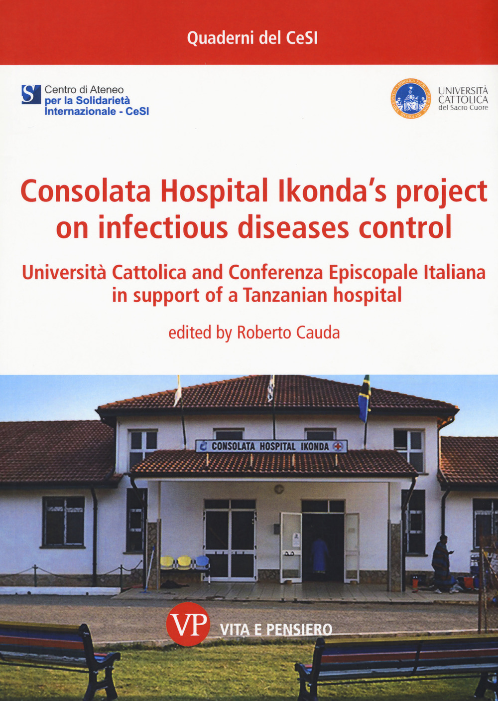 Consolata Hospital Ikonda’s project on infectious diseases control. Università Cattolica and Conferenza Episcopale Italiana in support of a Tanzanian hospital