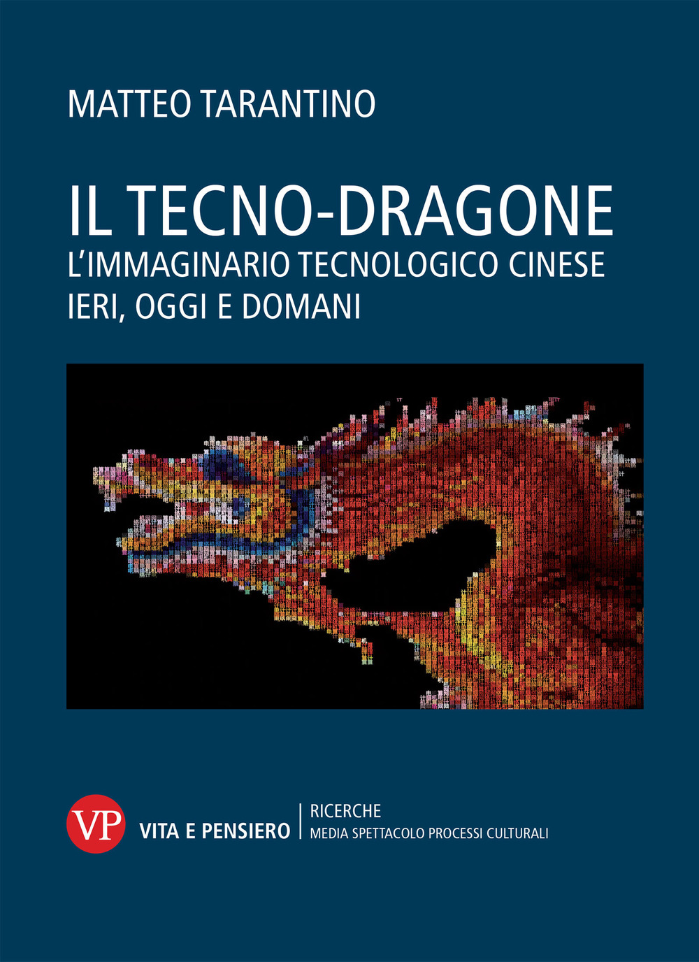 Il tecno-dragone. L’immaginario tecnologico cinese ieri, oggi e domani