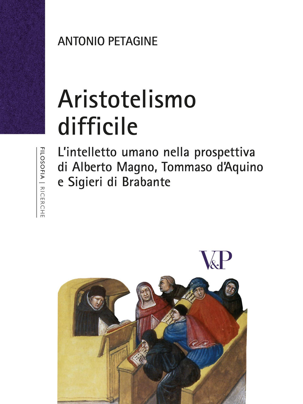 Aristotelismo difficile. L'intelletto umano nella prospettiva di Alberto Magno, Tommaso d'Aquino e Sigieri di Brabante