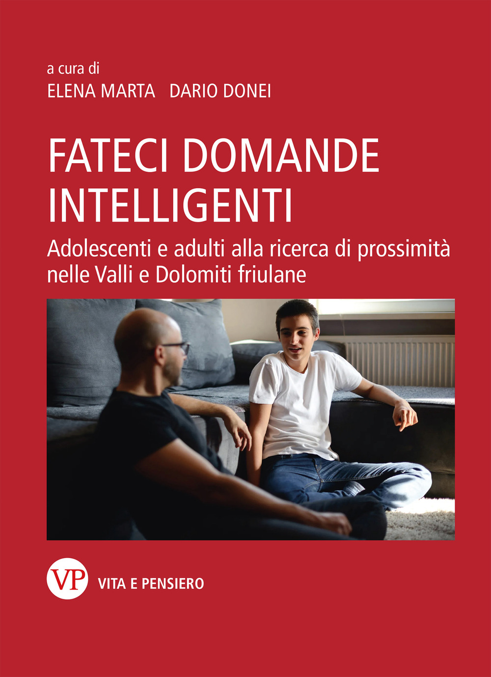 Fateci domande intelligenti. Adolescenti e adulti alla ricerca di prossimità nelle valli e dolomiti friulane