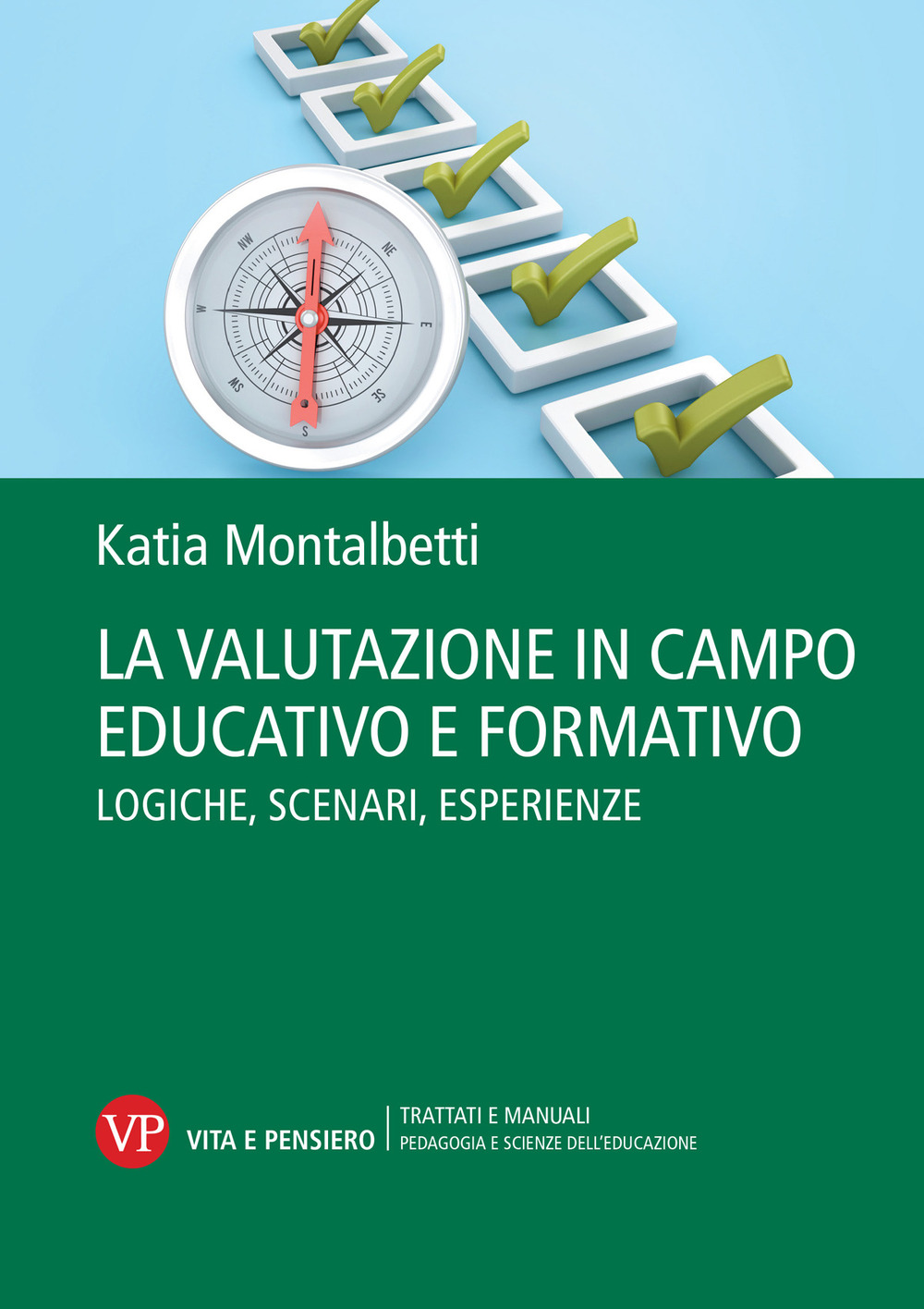 La valutazione in campo educativo e formativo. Logiche, scenari, esperienze