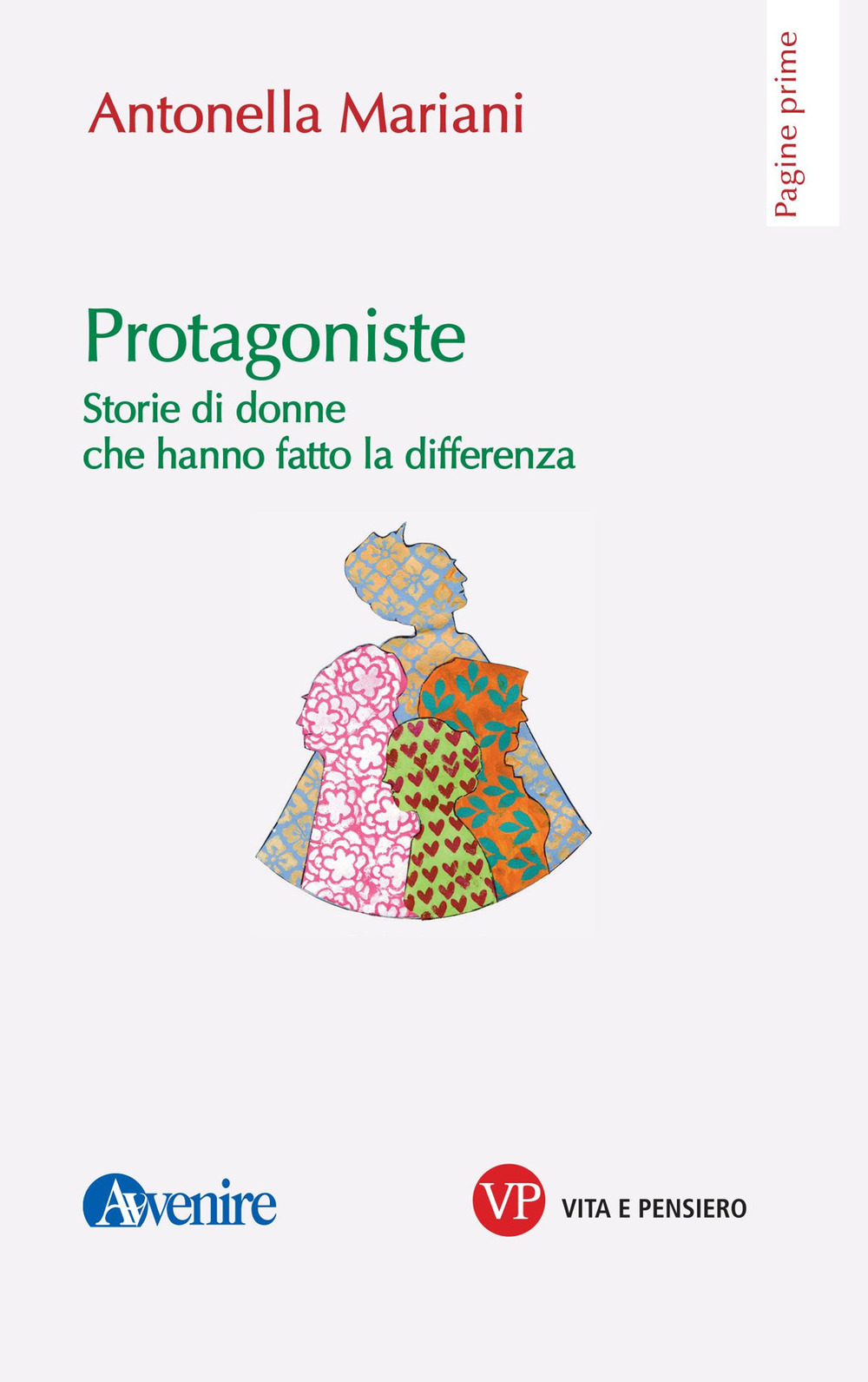 Protagoniste. Storie di donne che hanno fatto la differenza
