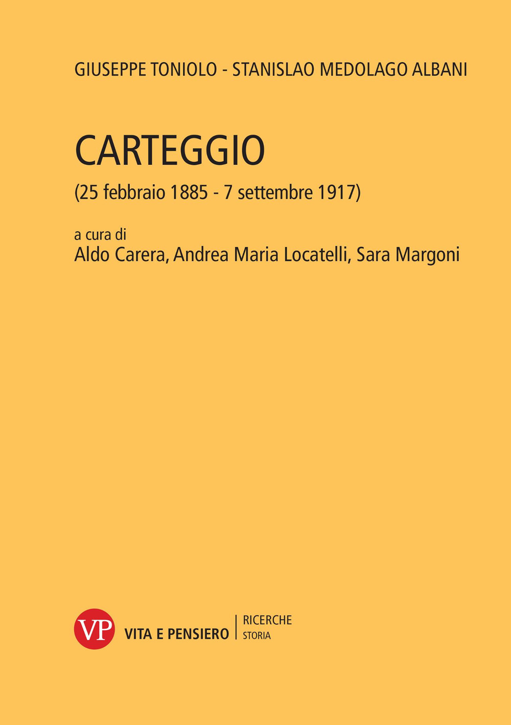 Carteggio. (25 febbraio 1885 -7 settembre 1917)