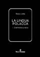 La lingua polacca. Vol. 1: Grammatica pratica