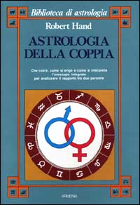 Astrologia della coppia. Che cos'è, come si erige e come si interpreta l'oroscopo integrato per analizzare il rapporto tra due persone