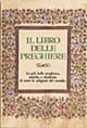 Il libro delle preghiere. Le più belle preghiere, antiche e moderne, di tutte le religioni del mondo
