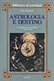 Astrologia e destino. Il rapporto tra fato, transiti e tema natale