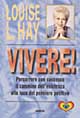 Vivere! Percorrere con successo il cammino dell'esistenza alla luce del pensiero positivo