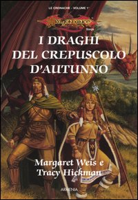 I draghi del crepuscolo d'autunno. Le cronache. DragonLance. Vol. 1