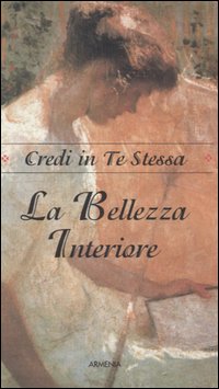 La bellezza interiore. Credi in te stessa