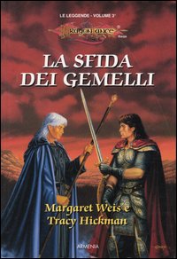 La sfida dei gemelli. Le leggende. DragonLance. Vol. 3