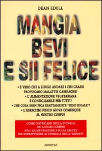 Mangia bevi e sii felice