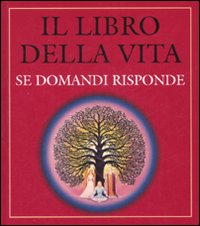 Il libro della vita. Se domandi risponde