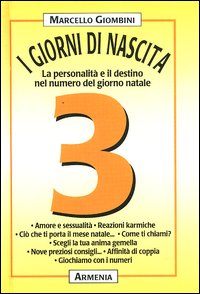 I giorni di nascita. 3 la personalità e il destino nel numero del giorno natale