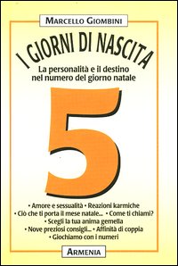 I giorni di nascita. 5 la personalità e il destino nel numero del giorno natale