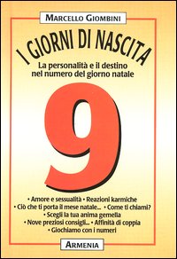 I giorni di nascita. 9 la personalità e il destino nel numero del giorno natale