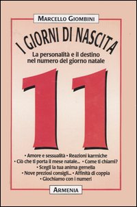I giorni di nascita. 11 la personalità e il destino nel numero del giorno natale