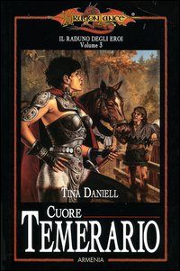 Cuore temerario. Il raduno degli eroi. DragonLance. Vol. 3