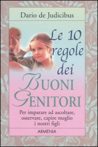 Le dieci regole dei buoni genitori