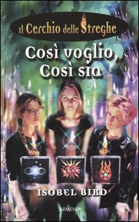 Così voglio, così sia. Il cerchio delle streghe. Vol. 1