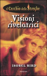 Visioni rivelatrici. Il cerchio delle streghe. Vol. 3