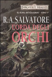 L'orda degli orchi. La lama del cacciatore. Forgotten Realms. Vol. 1