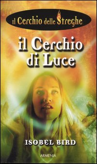 Il cerchio di luce. Il cerchio delle streghe. Vol. 6