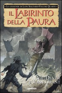 Il labirinto della paura. Le leggende di Lupo Solitario. Vol. 4