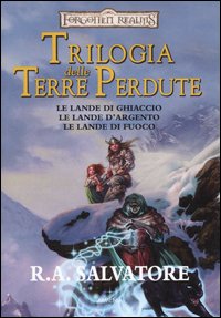 Trilogia delle Terre Perdute: Le Lande di ghiaccio-Le lande d'argento-Le lande di fuoco