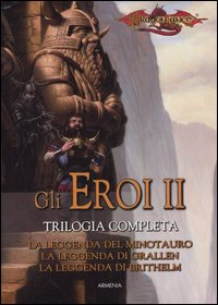 La leggenda del minotauro-La leggenda di Grallen-La leggenda di Brithelm. Gli eroi. Dragonlance. Vol. 2