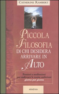 Piccola filosofia di chi desidera arrivare in alto