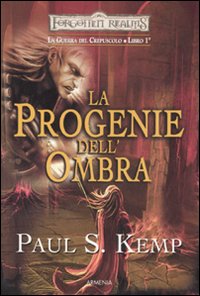 La progenie dell'ombra. Le guerre del crepuscolo. Forgotten Realms. Vol. 1