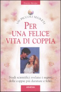 Cento piccoli segreti per una felice vita di coppia