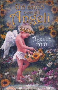 Un anno con gli angeli. Agenda 2010