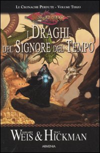 I draghi del signore del tempo. Le cronache perdute. DragonLance. Vol. 3