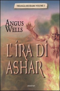 L'ira di Ashar. Trilogia dei reami. Vol. 1