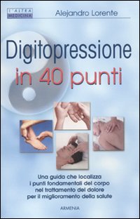 Digitopressione in 40 punti