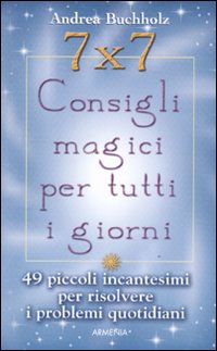 7x7. Consigli magici per tutti i giorni