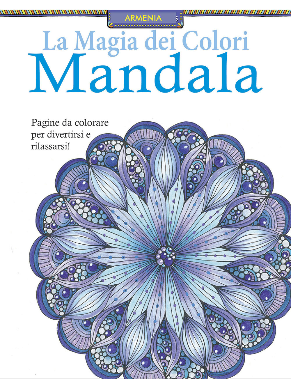 Mandala. La magia dei colori