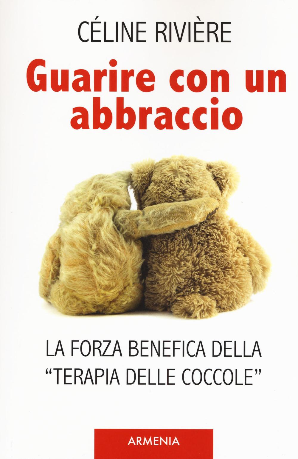 Guarire con un abbraccio. La forza benefica della «terapia delle coccole»