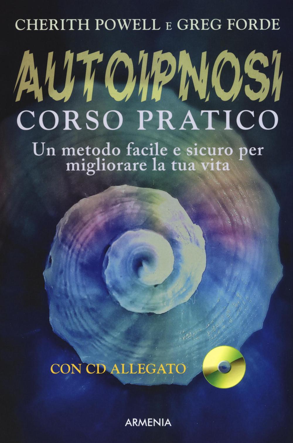 Autoipnosi. Corso pratico