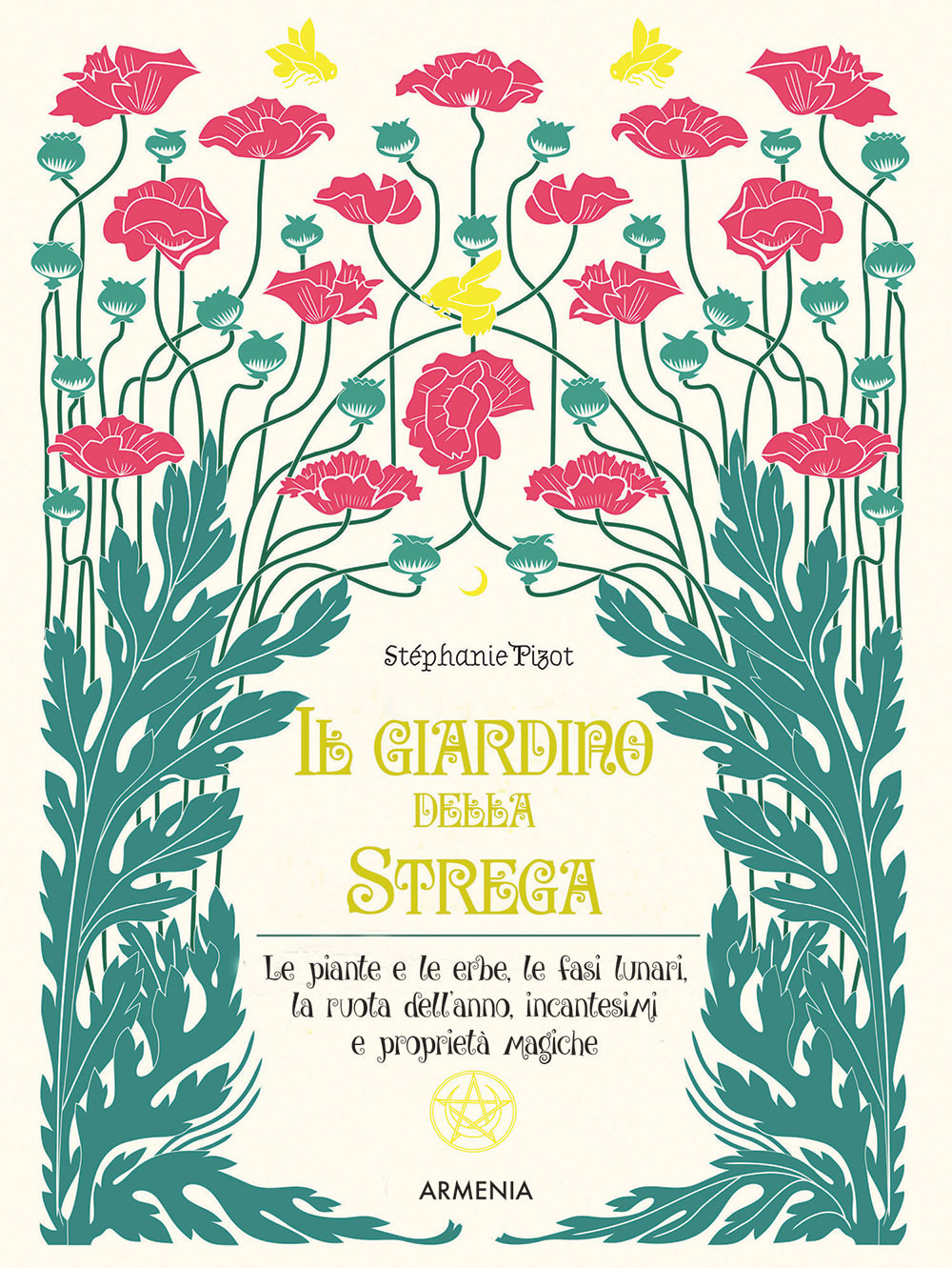 Il giardino della strega. Le piante e le erbe, le fasi lunari, la ruota dell'anno, incantesimi e proprietà magiche