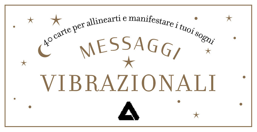 Messaggi vibrazionali. 40 carte per allinearti e manifestare i tuoi sogni