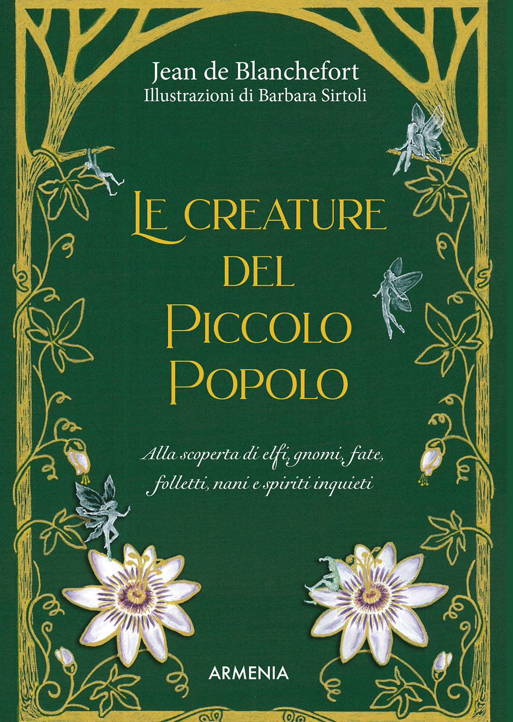 Le creature del Piccolo Popolo. Alla scoperta di elfi, gnomi, fate, folletti, nani e spiriti inquieti