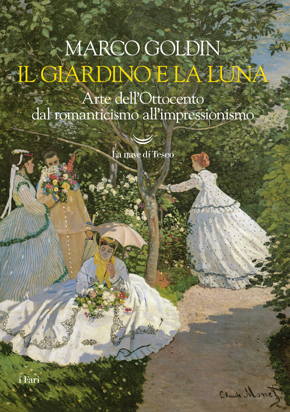 Il giardino e la luna. Arte dell’Ottocento dal romanticismo all'impressionismo