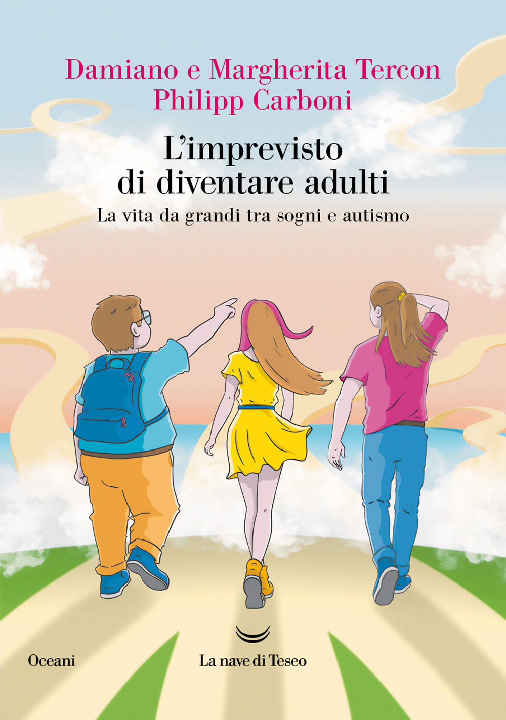 L'imprevisto di diventare adulti. La vita da grandi tra sogni e autismo